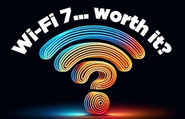 Is WiFi 7 Worth the Investment?
