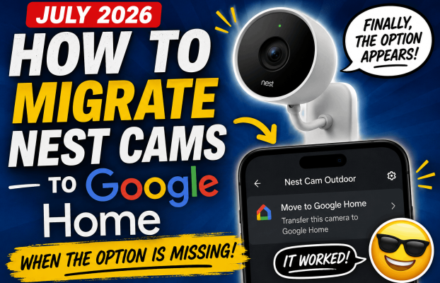 How to Move a Nest Camera to Google Home (July 2026)